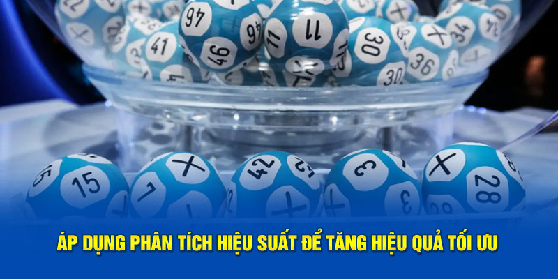 Áp dụng phân tích hiệu suất để tăng hiệu quả tối ưu