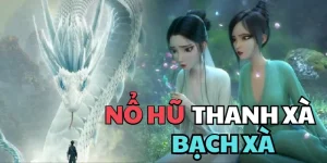 nỗ hũ thanh xà bạch xà